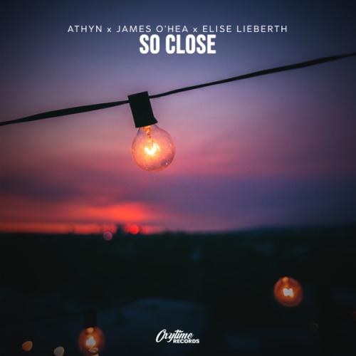 ATHYN feat. James O'Hea & Elise Lieberth - So Close