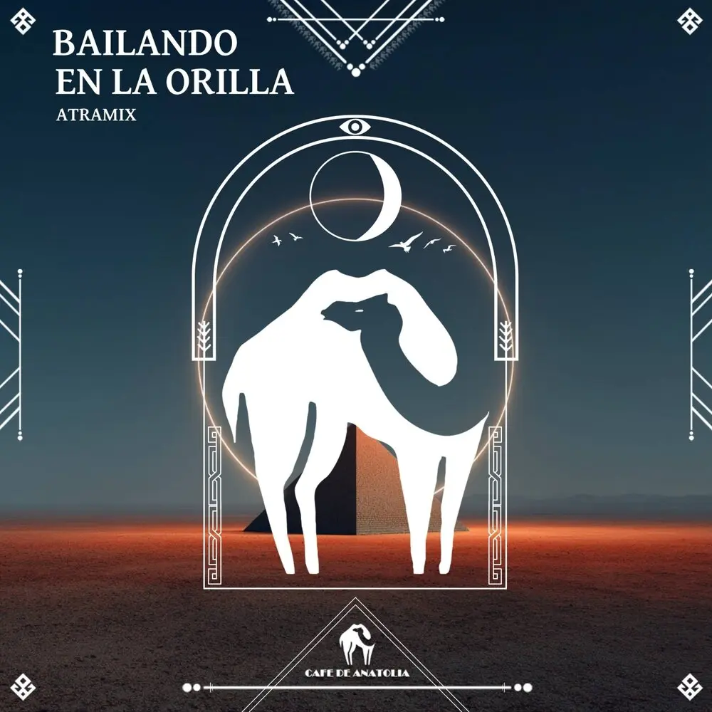 Bailando en La Orilla (Sunrise Mix) - Atramix, Cafe De Anatolia