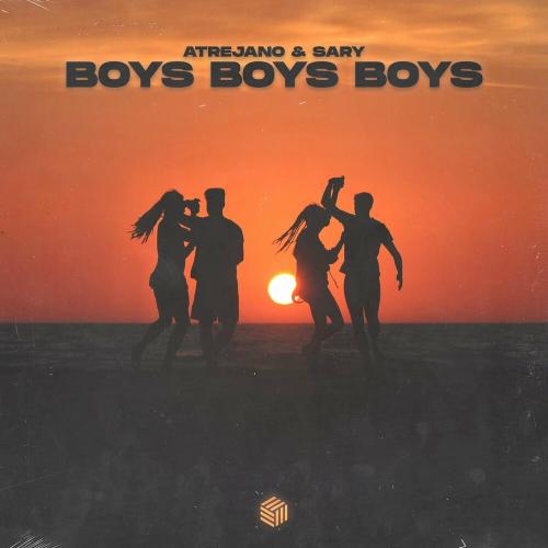 Boys Boys Boys - Atrejano & Sary