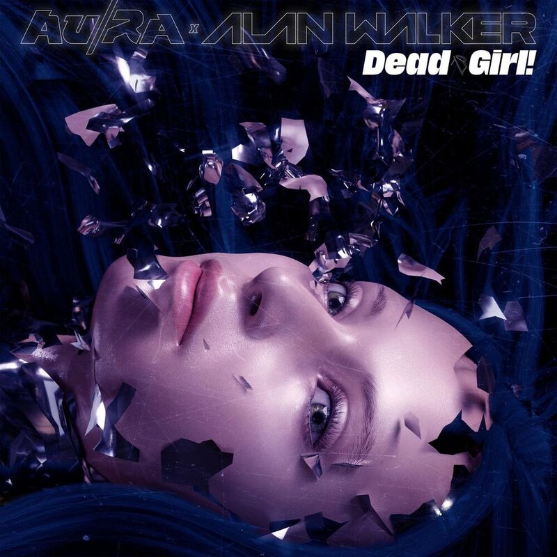 Dead Girl! (Shake My Head) - Au_Ra & Alan Walker