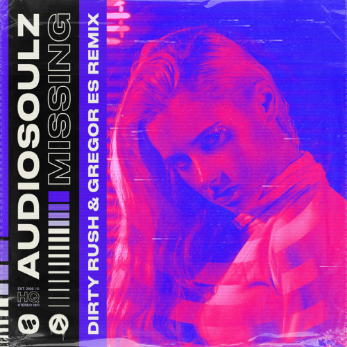 Audiosoulz - Missing (Dirty Rush & Gregor Es Remix)