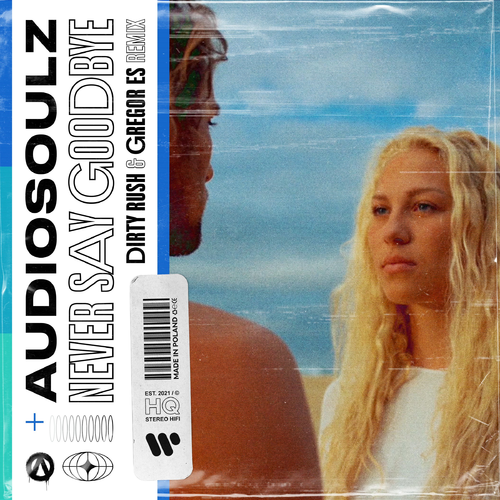 Audiosoulz - Never Say Goodbye (Dirty Rush & Gregor Es Remix)