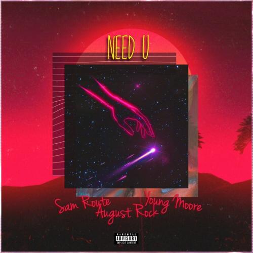 August Rock feat. Young Moore & Sam Route - Need U