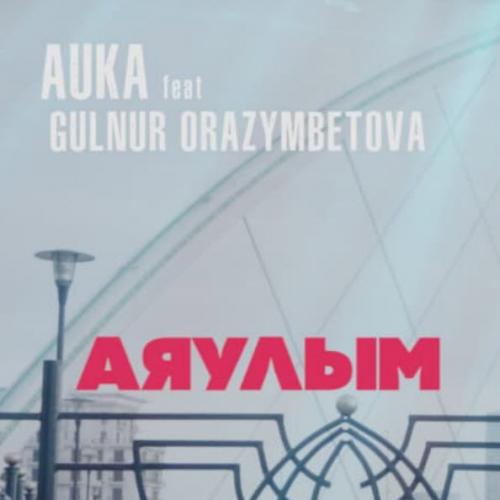 AUKA & GULNUR - Ayaulima