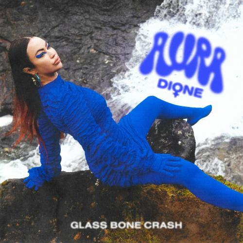 Aura Dione - Glass Bone Crash (Pure Version)