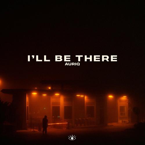 I'll Be There - AURIq