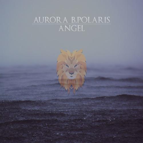 Aurora B.Polaris - Angel