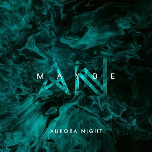 Maybe - Aurora Night