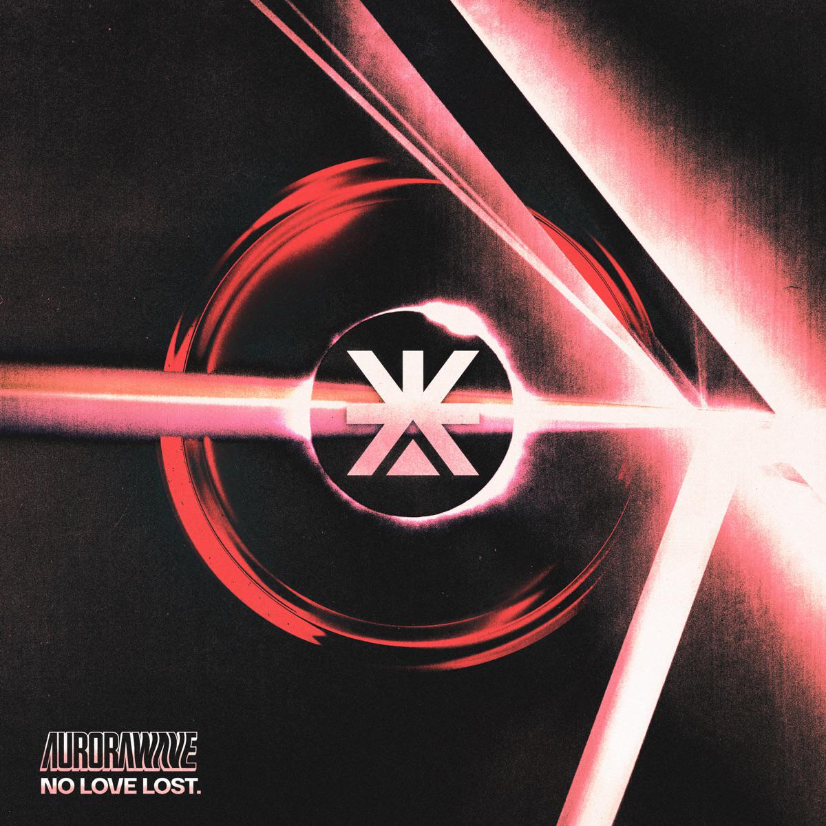 NO LOVE LOST. - aurorawave