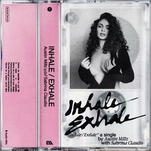 Austin Millz feat. Sabrina Claudio - Inhale Exhale
