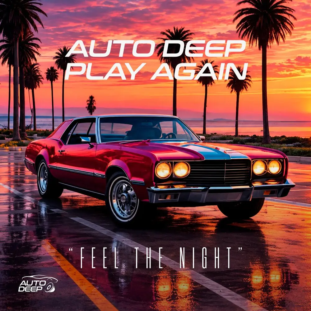 Feel The Night (Radio Mix) - Auto Deep, Play Again