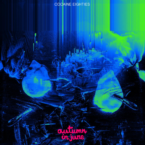 Autumn in June - Cocaine Eighties