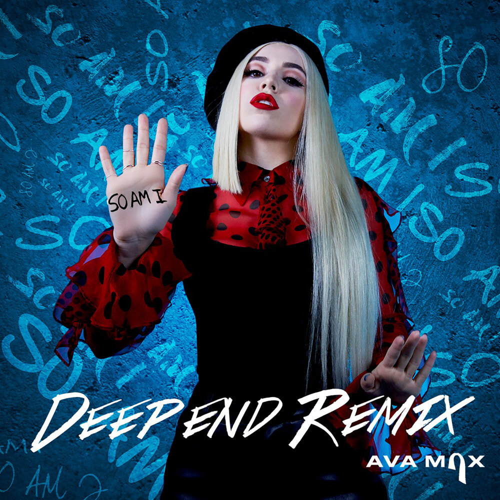 So Am I (Deepend Remix) - Ava Max, Deepend