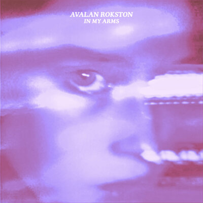 In My Arms - AVALAN ROKSTON, Avalan, Rokston