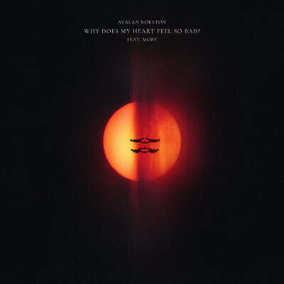 Why Does My Heart Feel So Bad_ - AVALAN ROKSTON, Avalan, Rokston, Moby