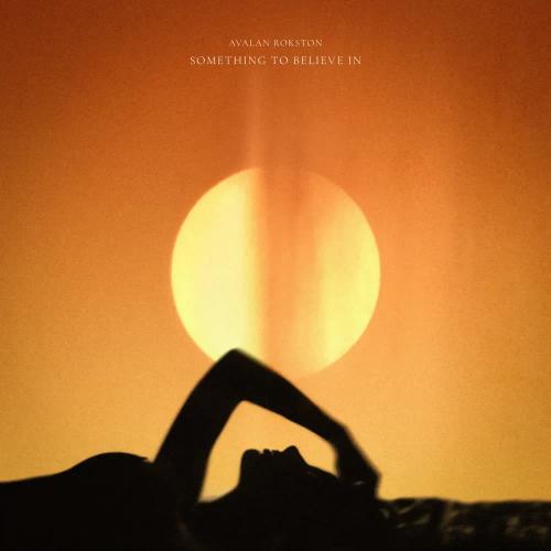 AVALAN ROKSTON, Avalan & Rokston - Something to Believe In