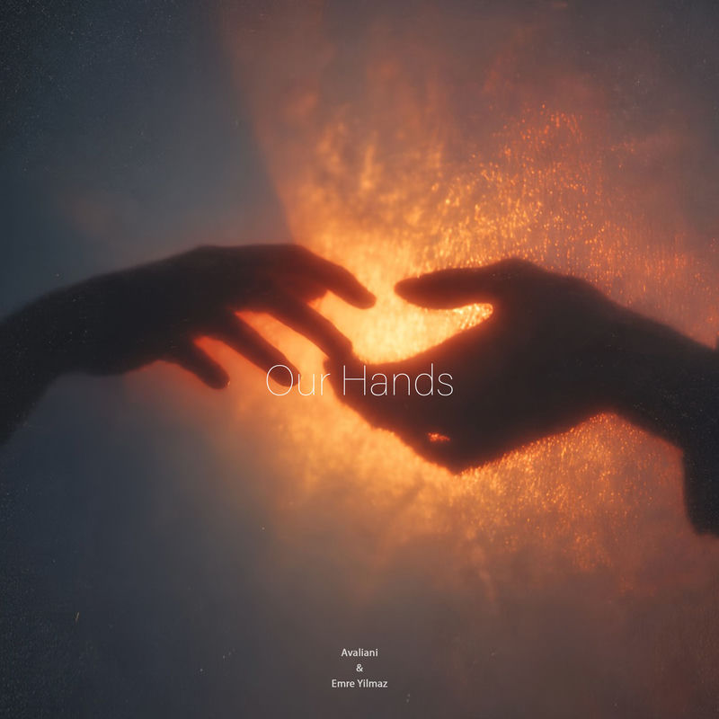 Our Hands - Avaliani & Emre Yilmaz