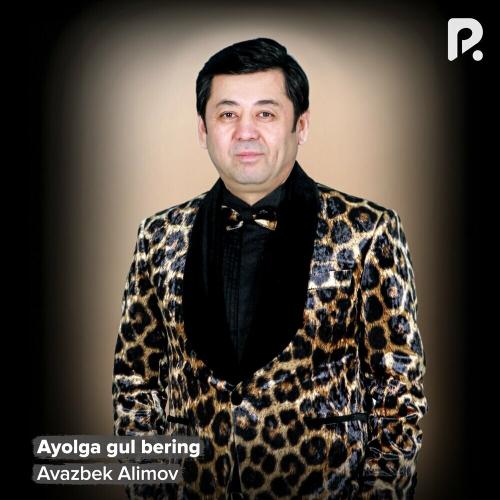Avazbek Alimov - Ayolga Gul Bering