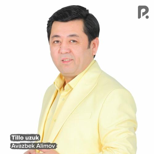 Avazbek Alimov - Tillo Uzuk