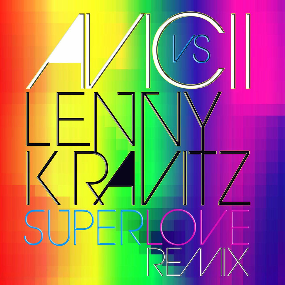 Superlove (Radio Edit) - Avicii & Lenny Kravitz