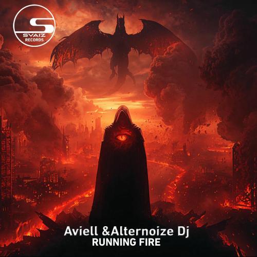 Aviell & Alternoize Dj - Running Fire (Original Mix)