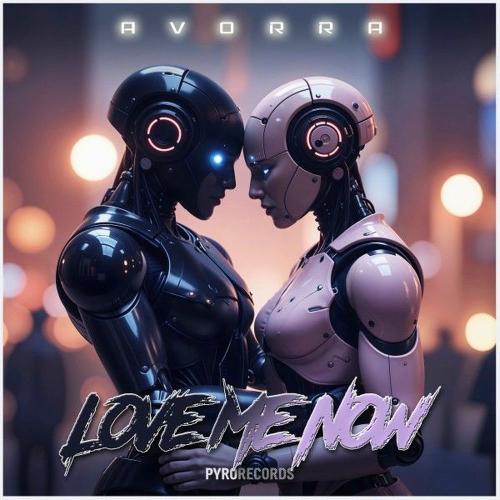 Avorra - Love Me Now