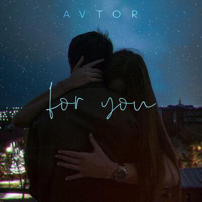 For You - AVTOR