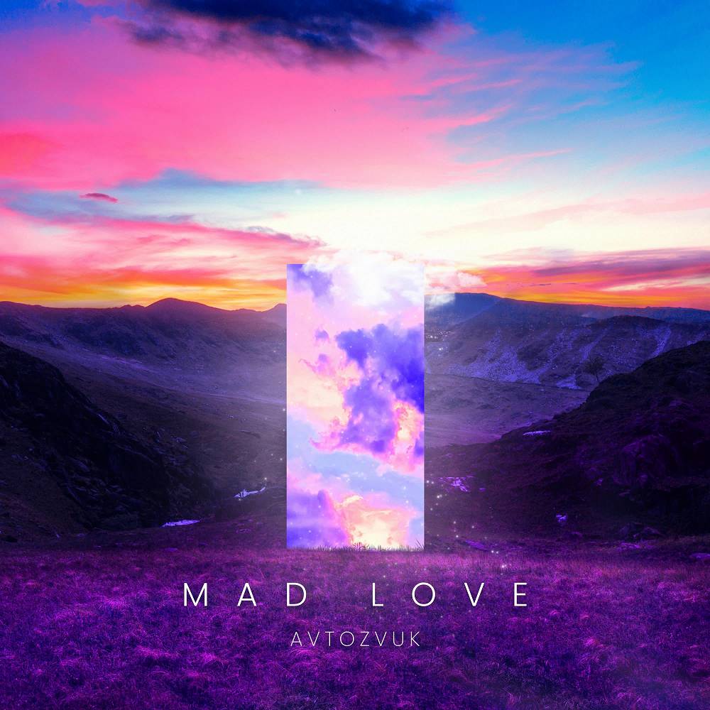 AVTOZVUK - MAD LOVE