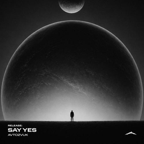 AVTOZVUK - SAY YES