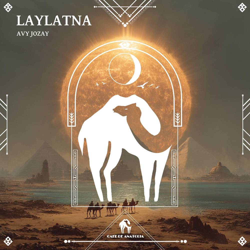 Laylatna - Avy Jozay & Cafe De Anatolia