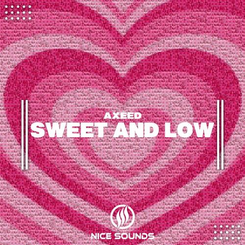 AxeeD - Sweet And Low