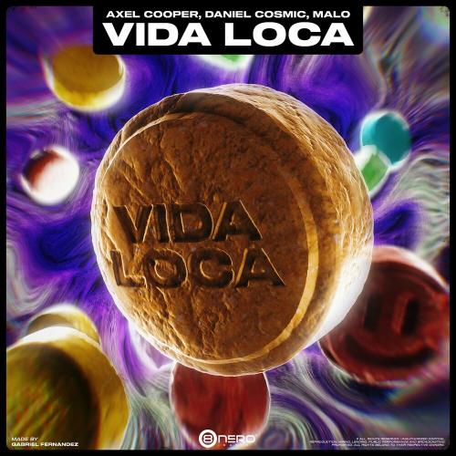 Axel Cooper, Daniel Cosmic & Malo - Vida Loca