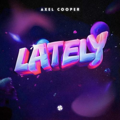 Axel Cooper - Lately