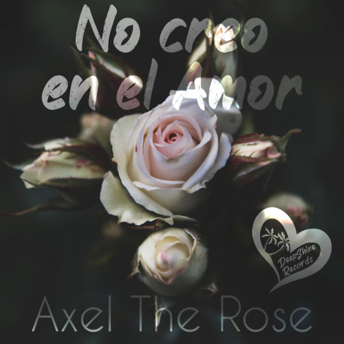 Axel the Rose - No Creo en el Amor