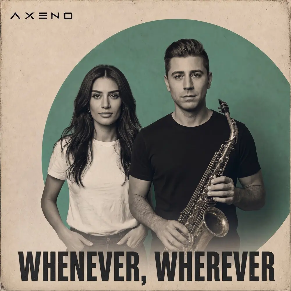 Whenever, Wherever - AXENO