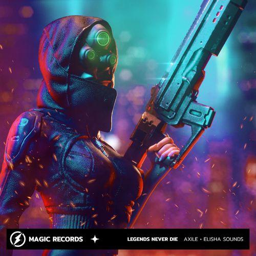Legends Never Die - Axile & Elisha Sounds