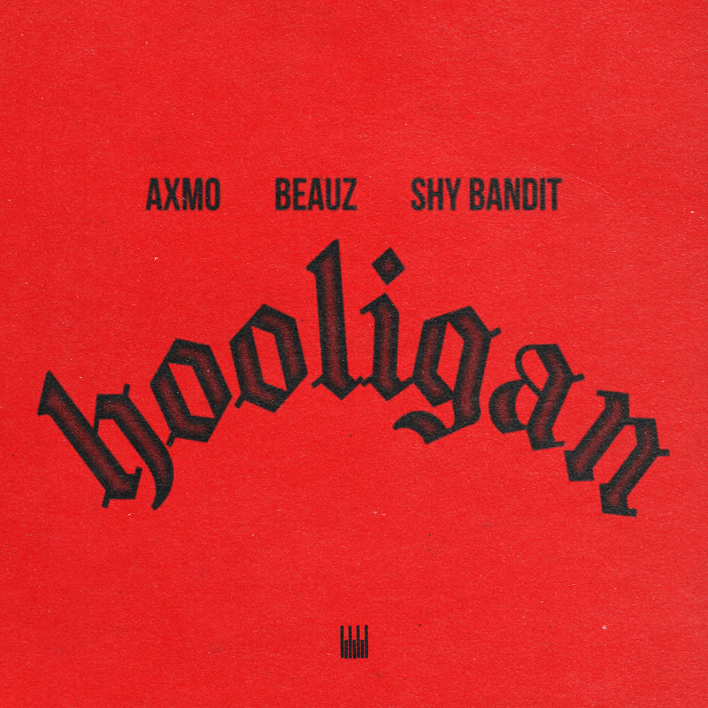 Hooligan - AXMO, Beauz & Shy Bandit