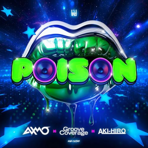 AXMO feat. Groove Coverage & Aki-Hiro - Poison