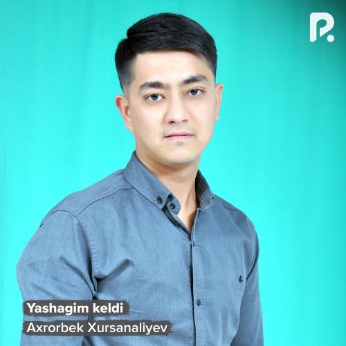 Yashagim Keldi - Axrorbek Xursanaliyev