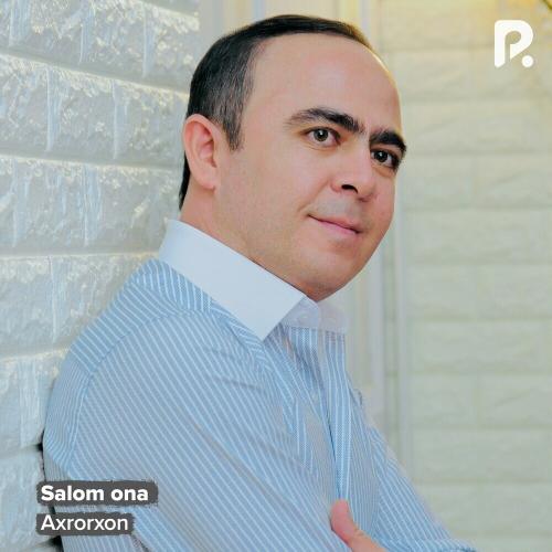 Salom Ona - Axrorxon