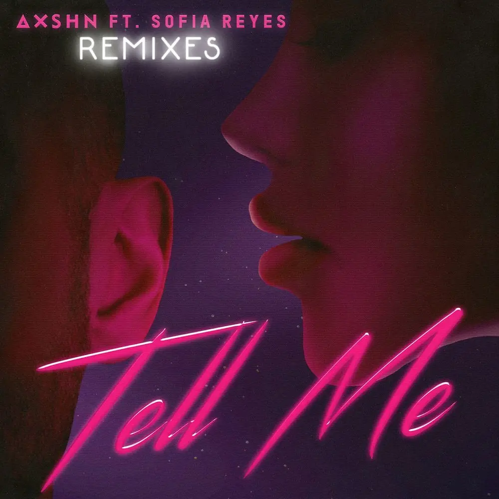 Tell Me (Liam Taylor Remix; feat. Sofia Reyes) - AXSHN, Sofia Reyes, Liam Taylor