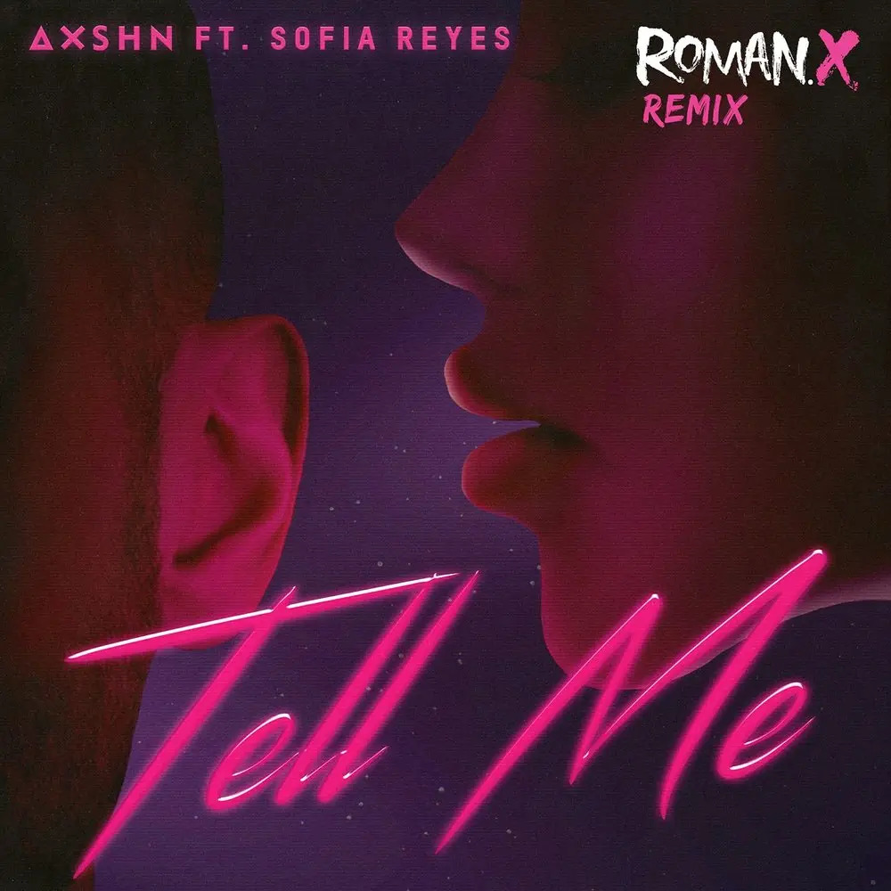 Tell Me (RomanX Remix; feat. Sofia Reyes) - AXSHN, Sofia Reyes, RomanX
