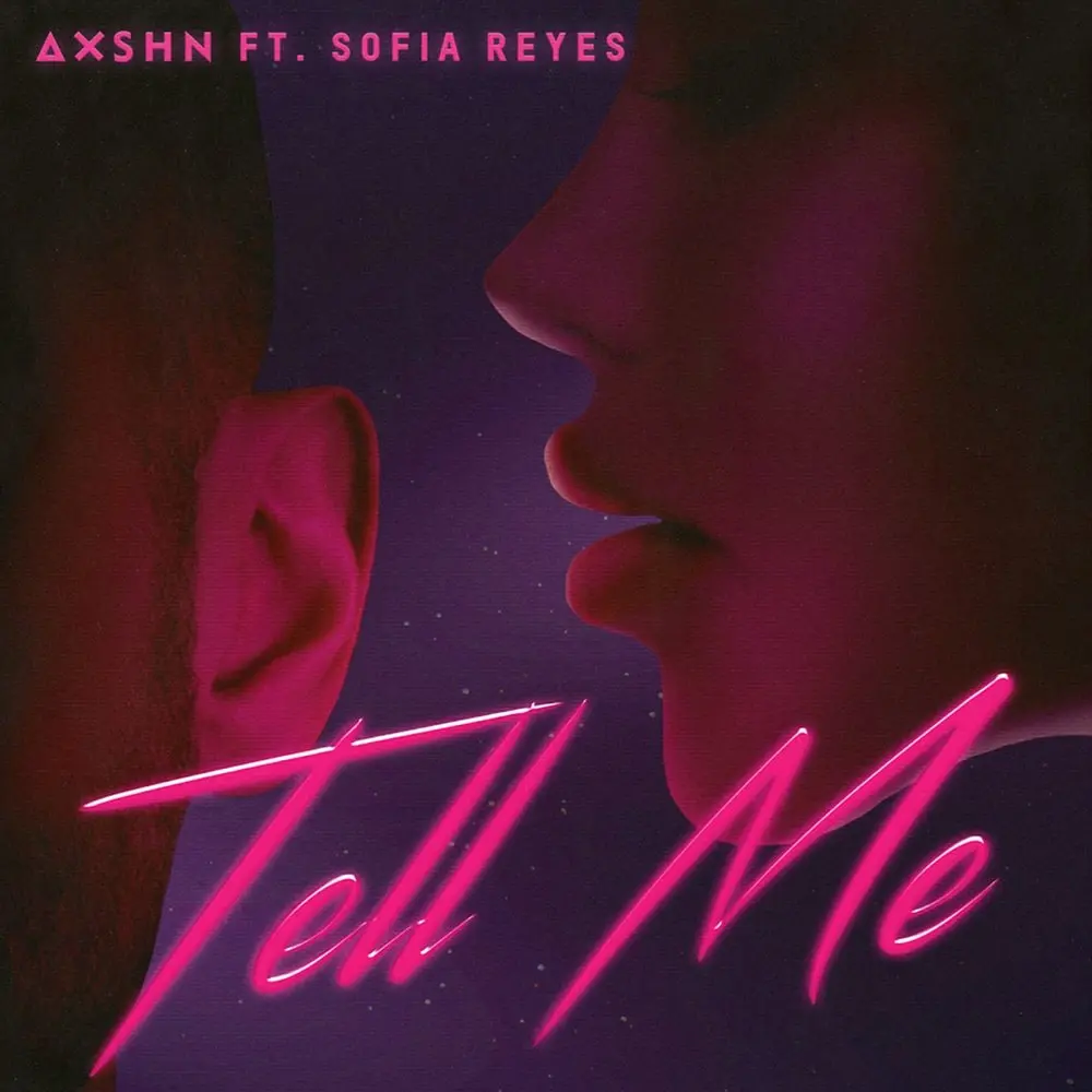 Tell Me (feat. Sofia Reyes) - AXSHN, Sofia Reyes
