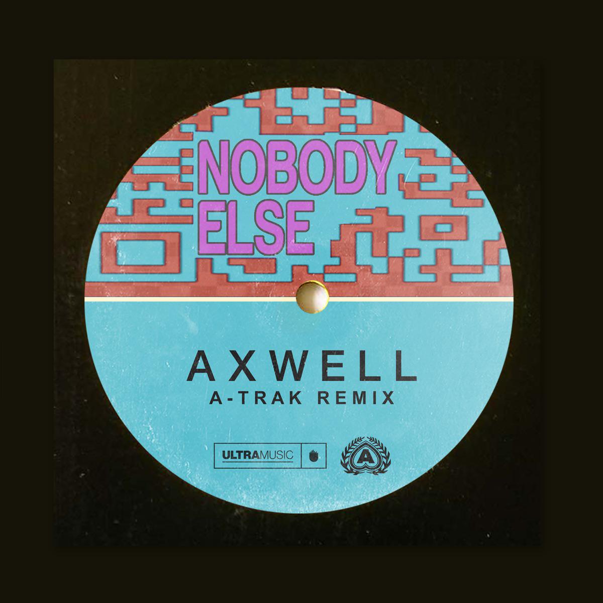 Nobody Else (A-Trak Remix) - Axwell