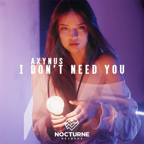 Axynus - I Don't Need You