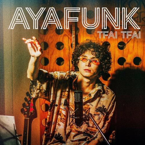 AyaFunk - Tfai Tfai