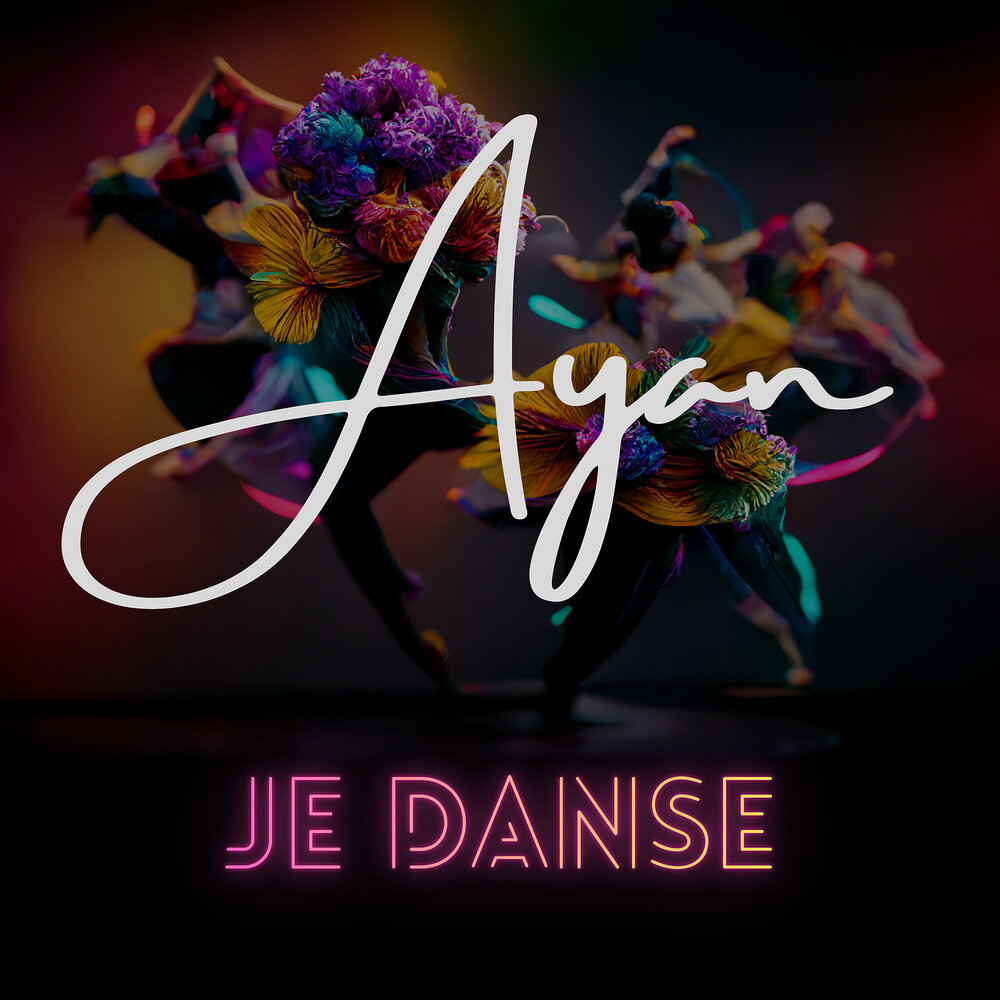 Je danse - Ayan