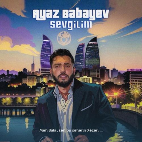Ayaz Babayev - Sevgilim