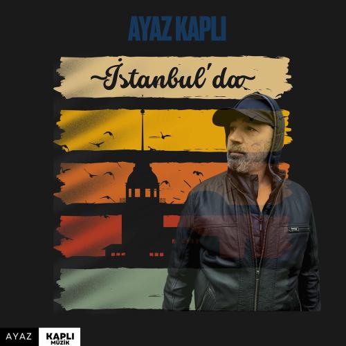 Ayaz Kaplı - İstanbul'da