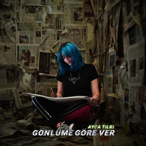 Ayça Tilki - Gönlüme Göre Ver